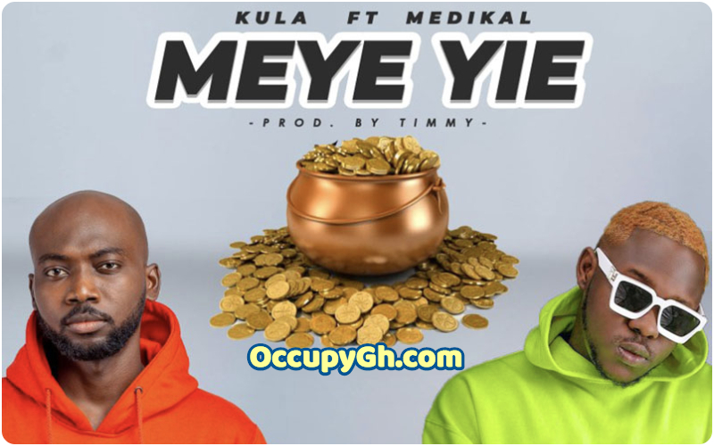 Kula ft Medikal - Meye Yie