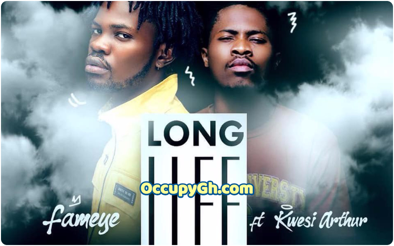 Fameye ft Kwesi Arthur - Long Life
