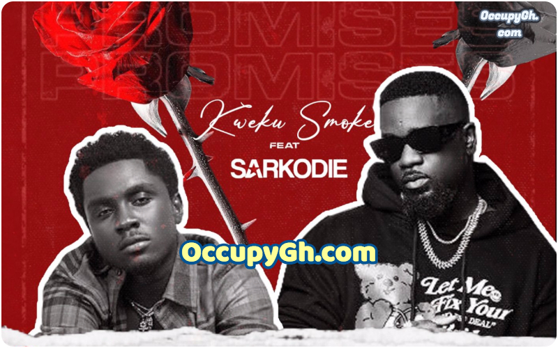 Kweku Smoke - Promises ft Sarkodie