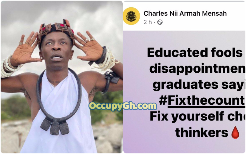 shatta wale educated fools #fixthecountry