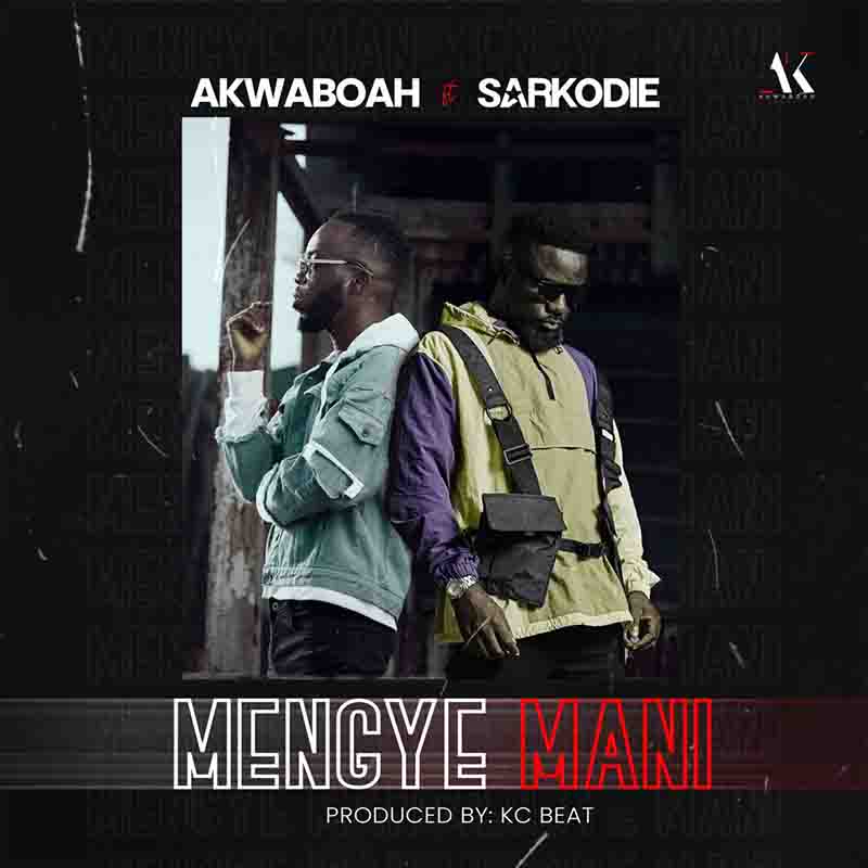 Akwaboah - Mengye Mani ft Sarkodie
