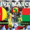 Cameroon Vs Burkina Faso live streaming